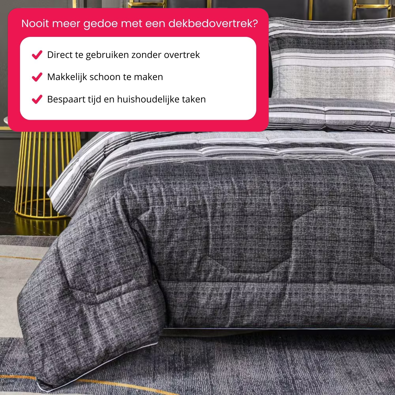 Met dit dekbed bespaart u tijd omdat u er geen hoes meer omheen hoeft te doen